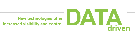 Data Driven: New technologies offer increased visibility and control