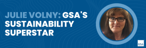 Julie Volney: GSA's Sustainability Superstar